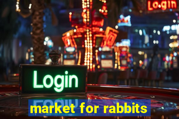 market for rabbits