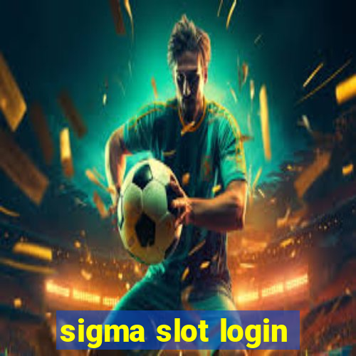 sigma slot login