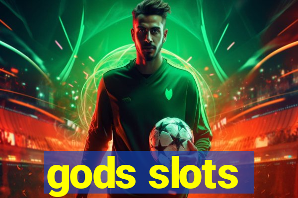 gods slots