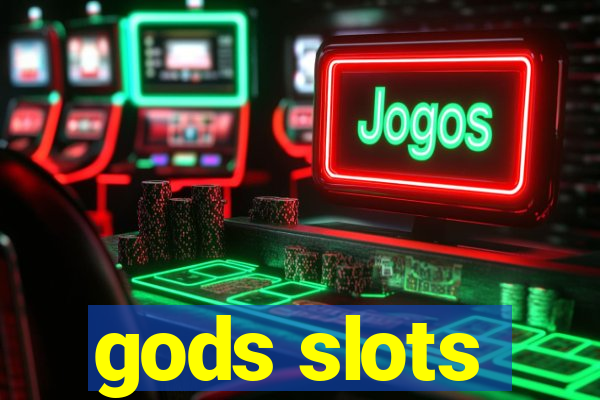 gods slots