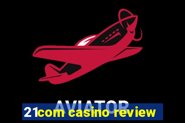 21com casino review