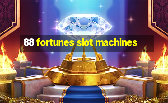 88 fortunes slot machines