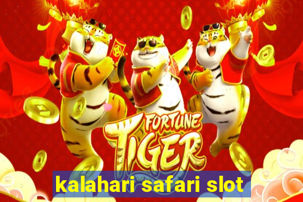 kalahari safari slot