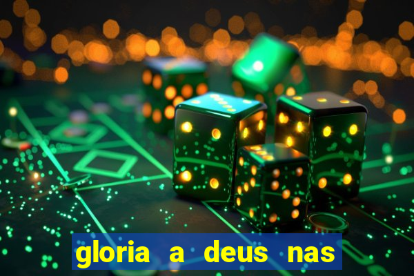 gloria a deus nas alturas cifra