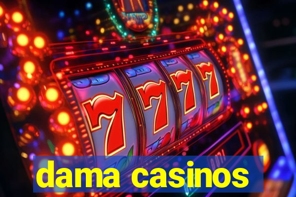 dama casinos