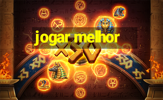 jogar melhor