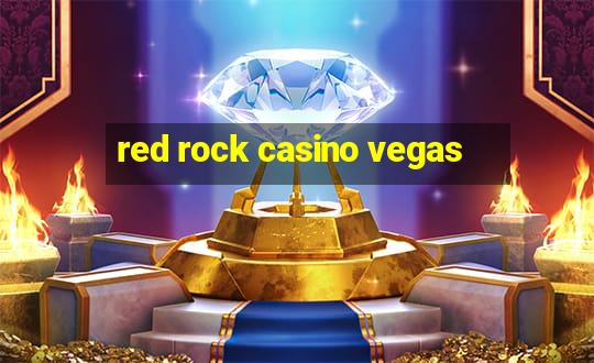 red rock casino vegas