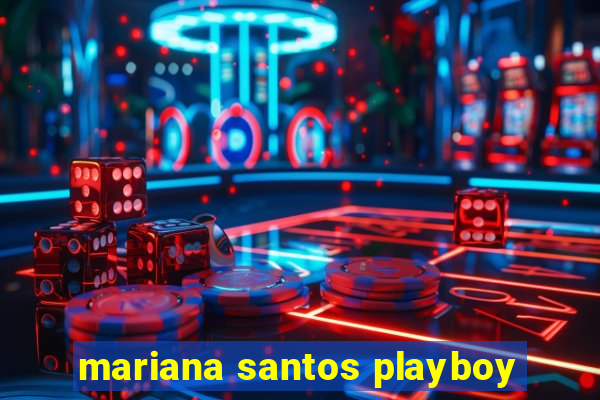 mariana santos playboy