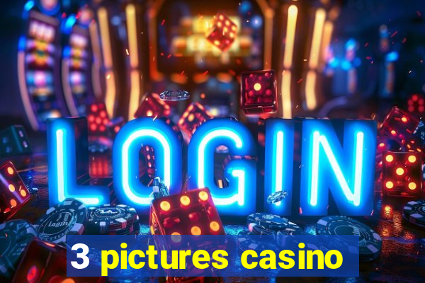 3 pictures casino