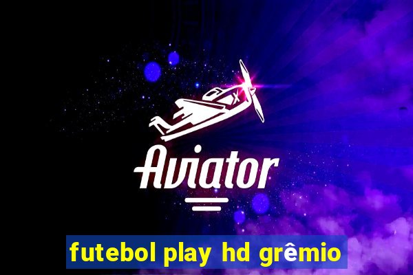 futebol play hd grêmio