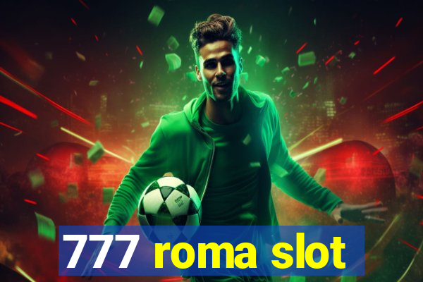 777 roma slot