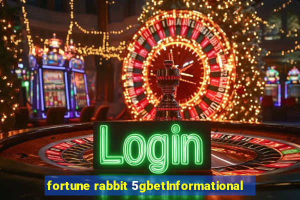 fortune rabbit 5gbetInformational