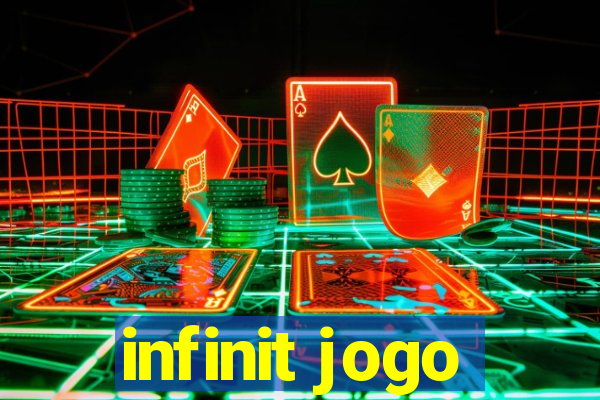 infinit jogo