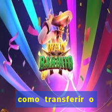 como transferir o dinheiro do fortune tiger