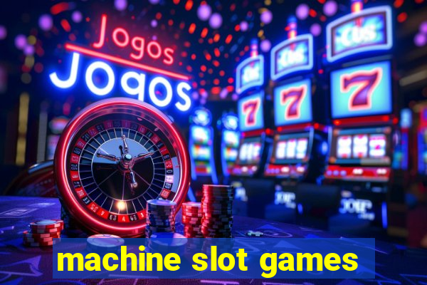 machine slot games