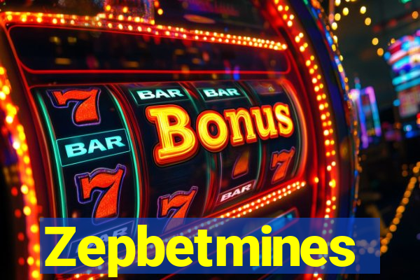 Zepbetmines