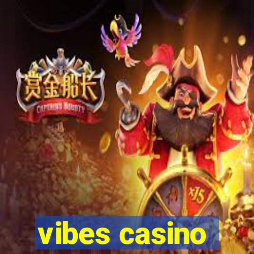 vibes casino