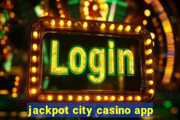 jackpot city casino app