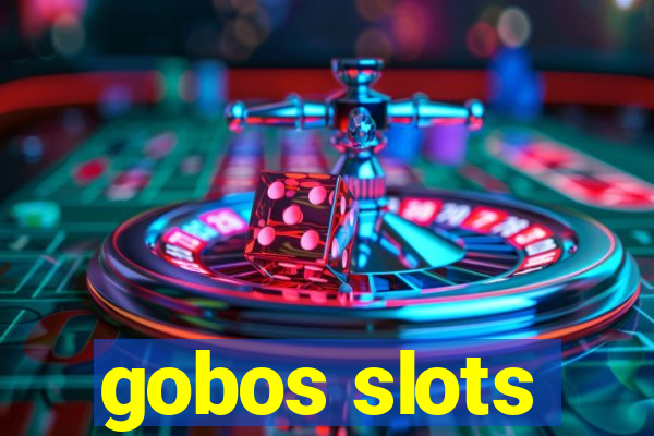 gobos slots