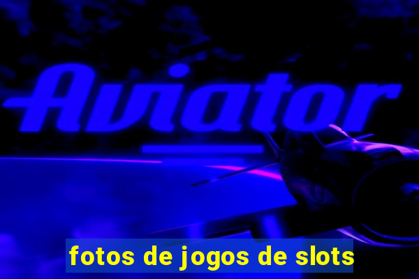 fotos de jogos de slots