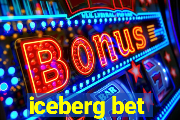 iceberg bet