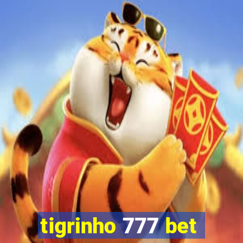 tigrinho 777 bet