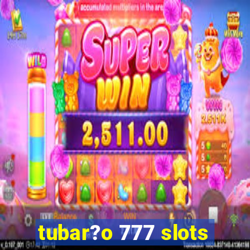 tubar?o 777 slots