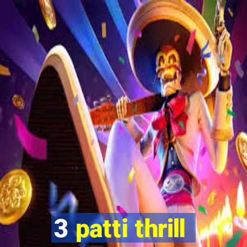 3 patti thrill