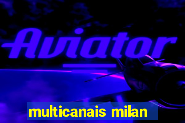 multicanais milan