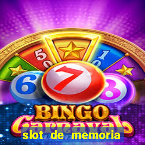 slot de memoria ram n?o funciona