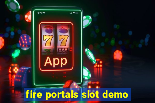 fire portals slot demo