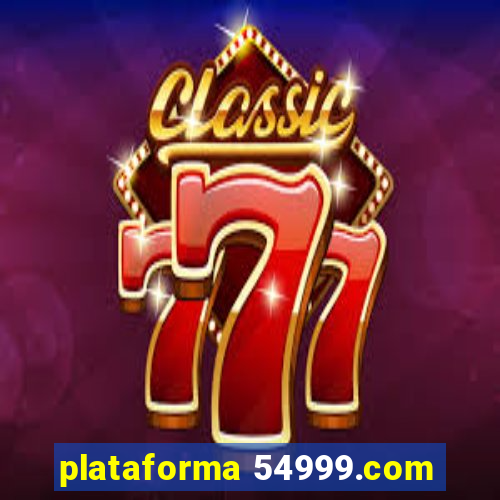 plataforma 54999.com