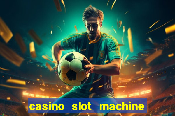 casino slot machine games for free