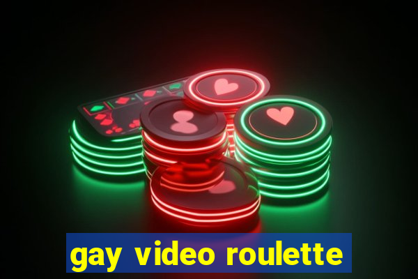 gay video roulette