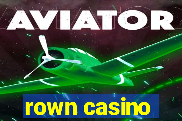 rown casino