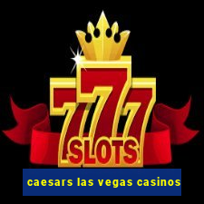 caesars las vegas casinos