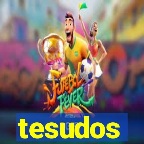 tesudos