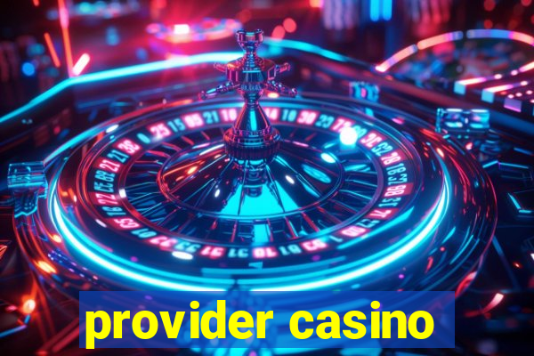 provider casino