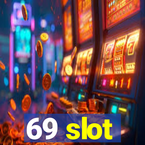 69 slot