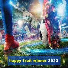 happy fruit winner 2023