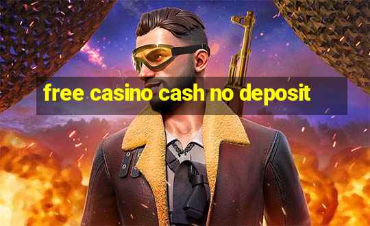 free casino cash no deposit