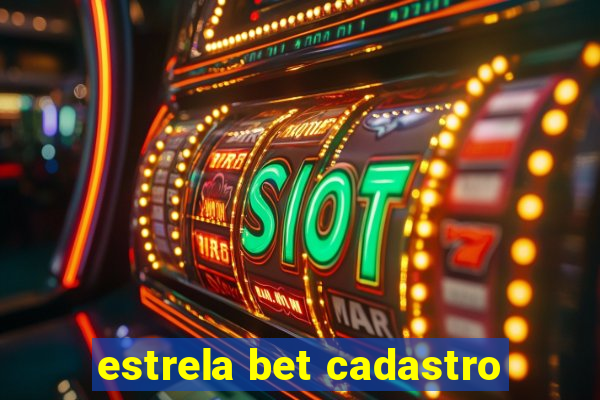 estrela bet cadastro