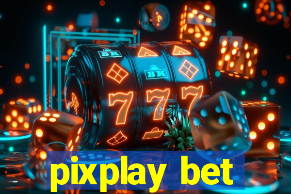 pixplay bet