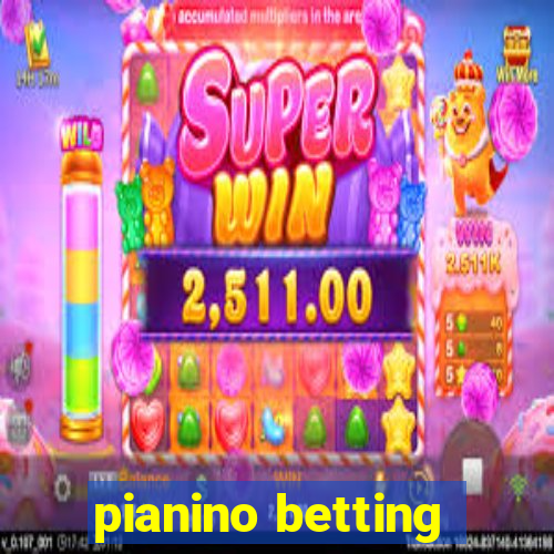 pianino betting