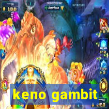 keno gambit