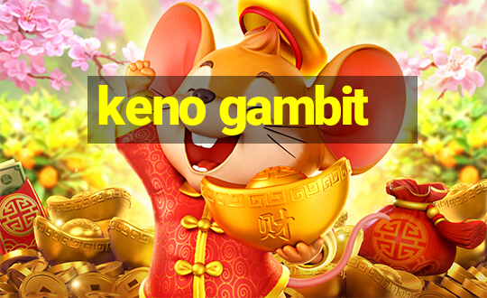 keno gambit