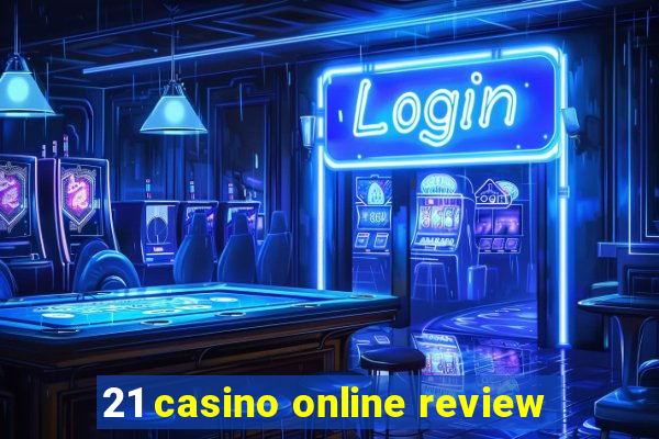 21 casino online review