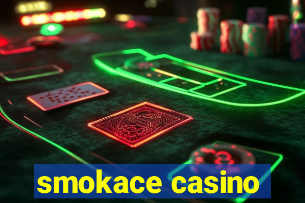 smokace casino