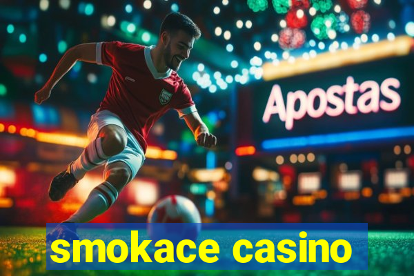 smokace casino