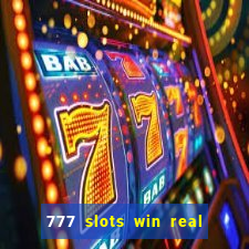 777 slots win real money 2023